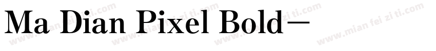Ma Dian Pixel Bold字体转换